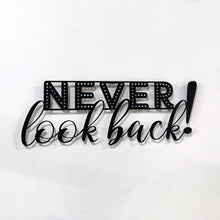 Görseli Galeri görüntüleyiciye yükleyin, Never look back! - Asla arkana bakma ! Metal Duvar Yazısı