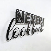Görseli Galeri görüntüleyiciye yükleyin, Never look back! - Asla arkana bakma ! Metal Duvar Yazısı