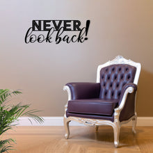 Görseli Galeri görüntüleyiciye yükleyin, Never look back! - Asla arkana bakma ! Metal Duvar Yazısı
