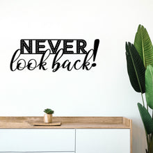 Görseli Galeri görüntüleyiciye yükleyin, Never look back! - Asla arkana bakma ! Metal Duvar Yazısı