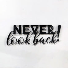 Görseli Galeri görüntüleyiciye yükleyin, Never look back! - Asla arkana bakma ! Metal Duvar Yazısı
